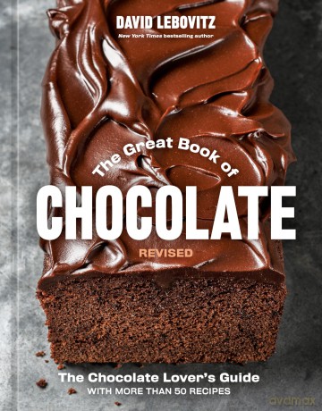 The Great Book of Chocolate, Revised: The Chocolate Lover's Guide with More Than 50 Recipes (A Baking Cookbook) - David Lebovitz [KSIĄŻKA]