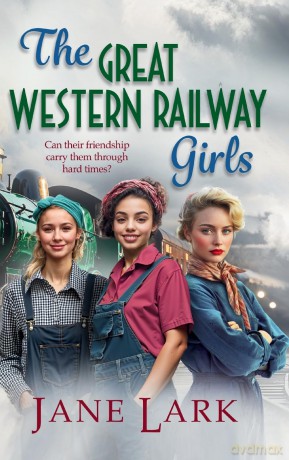The Great Western Railway Girls: Start a page-turning wartime saga series from Jane Lark - Jane Lark [KSIĄŻKA]