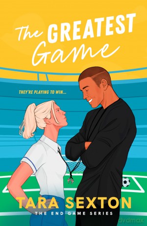 The Greatest Game: A spicy enemies to lovers soccer romance (End Game) - Tara Sexton [KSIĄŻKA]