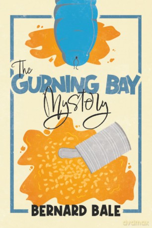 The Gurning Bay Mystery: A Nostalgic British Comedy Mystery Full of Eccentric Characters: 1 - Bernard Bale [KSIĄŻKA]