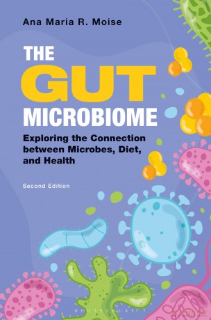 The Gut Microbiome: Exploring the Connection between Microbes, Diet, and Health - Ana Moise [KSIĄŻKA]