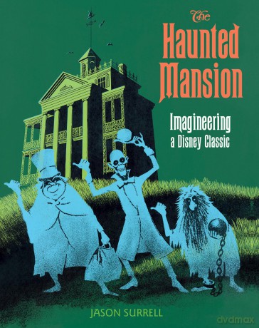 The Haunted Mansion: Imagineering a Disney Classic (Walt Disney Imagineering Book) - Jason Surrell [KSIĄŻKA]