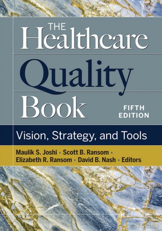 The Healthcare Quality Book: Vision, Strategy, and Tools - Ransom Joshi Ranso [KSIĄŻKA]