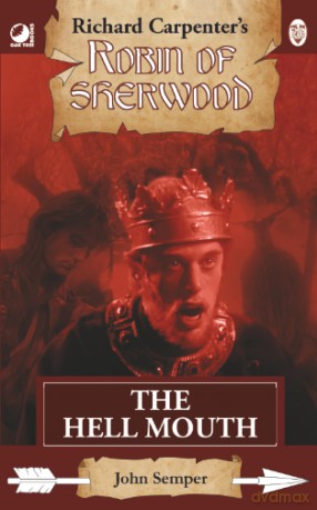 The Hell Mouth: from Richard Carpenter's Robin of Sherwood - John Semper [KSIĄŻKA]