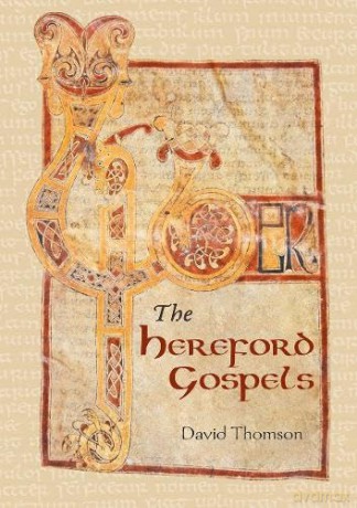 The Hereford Gospels - David Thomson [KSIĄŻKA]