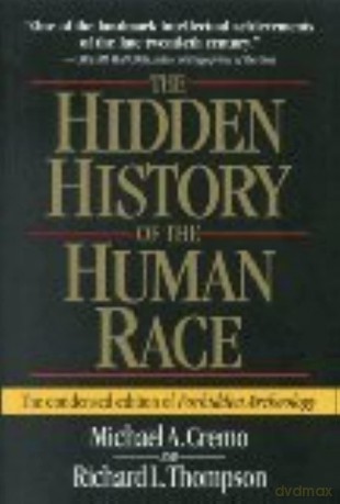 The Hidden History of the Human Race: The Condensed Edition of "Forbidden Archeology". - Michael A. Cremo [KSIĄŻKA]