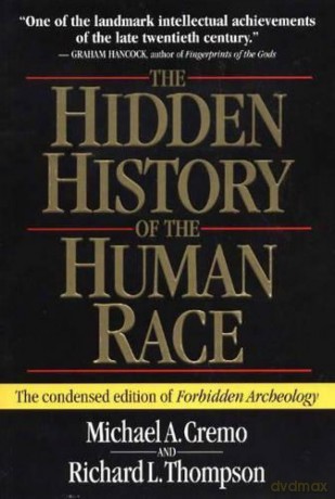 The Hidden History of the Human Race: The Condensed Edition of "Forbidden Archeology". - Michael A. Cremo [KSIĄŻKA]