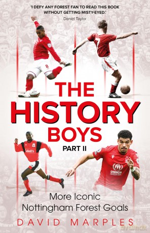 The History Boys Part Two: More Iconic Nottingham Forest Goals - David Marples [KSIĄŻKA]