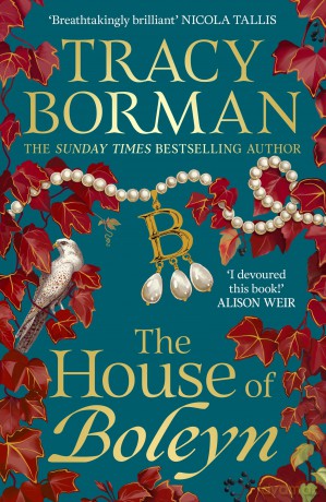 The House of Boleyn: the instant Sunday Times bestseller, hailed as a masterclass of historical fiction - Tracy Borman [KSIĄŻKA]