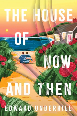 The House of Now and Then: A heartfelt journey of love, identity and revisiting the past - Edward Underhill [KSIĄŻKA]