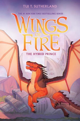 The Hybrid Prince (Wings of Fire, Book 16) - Tui T Sutherland [KSIĄŻKA]