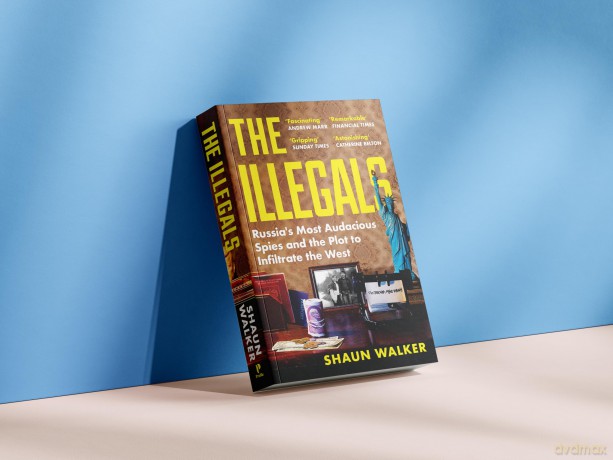 The Illegals: Russia's Most Audacious Spies and the Plot to Infiltrate the West - Shaun Walker [KSIĄŻKA]