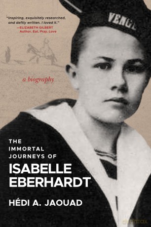 The Immortal Journeys of Isabelle Eberhardt: A Biography [KSIĄŻKA]