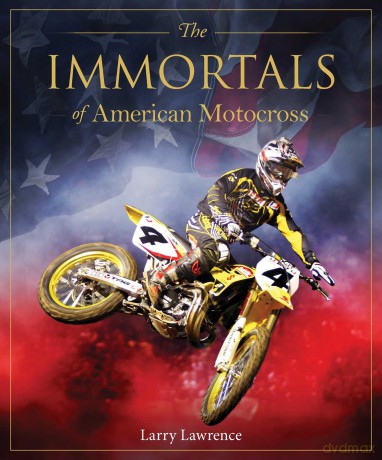 The Immortals of American Motocross (Immortals of American Sport) - Larry Lawrence [KSIĄŻKA]
