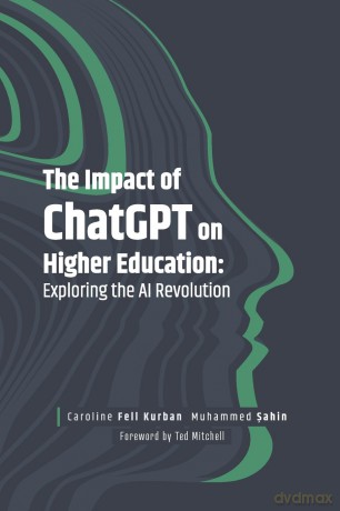The Impact of ChatGPT on Higher Education: Exploring the AI Revolution - Caroline Fel Kurban [KSIĄŻKA]