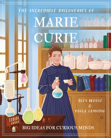 The Incredible Discoveries of Marie Curie: Big Ideas for Curious Minds (Arcturus Genius Ideas) - Alex Woolf [KSIĄŻKA]