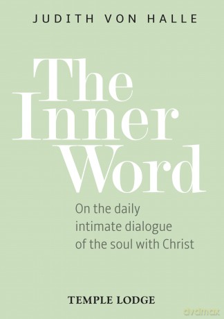 The Inner Word: On the daily intimate dialogue of the soul with Christ - Judith Von Halle [KSIĄŻKA]