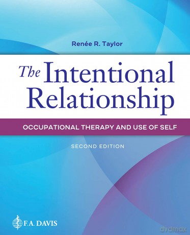 The Intentional Relationship: Occupational Therapy and Use of Self - F.A. Davis [KSIĄŻKA]