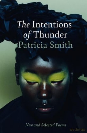 The Intentions of Thunder: New and Selected Poems - Patricia Smith [KSIĄŻKA]