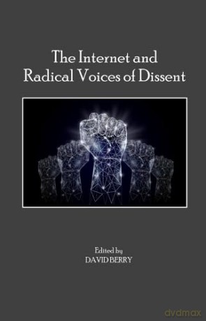 The Internet and Radical Voices of Dissent - David Berry [KSIĄŻKA]