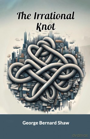 The Irrational Knot (Edition2024) - George Bernard Shaw [KSIĄŻKA]