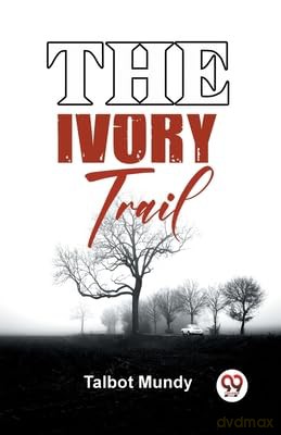 The Ivory Trail - Talbot Mundy [KSIĄŻKA]