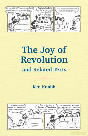 The Joy of Revolution and Related Texts - Ken Knabb [KSIĄŻKA]