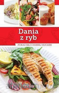 Dobra kuchnia. Dania z ryb [KSIĄŻKA]