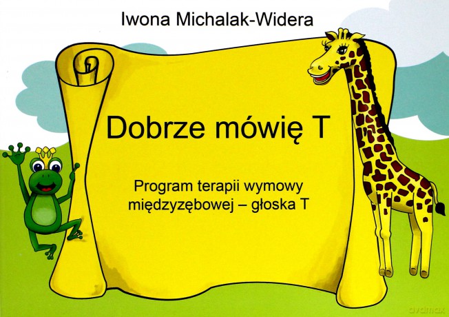 Dobrze mówię tom Program terapii wymowy [KSIĄŻKA]