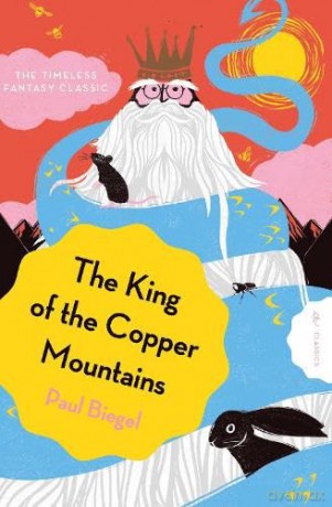 The King of the Copper Mountains (Pushkin Children's Classics) - Paul Biegel [KSIĄŻKA]