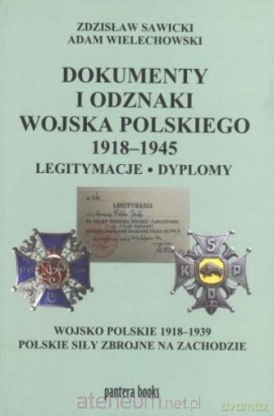 Dokumenty i odznaki Wojska Polskiego 1918 - 1945 [KSIĄŻKA]