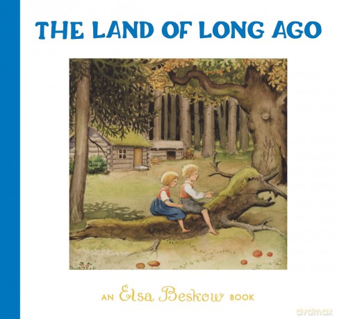 The Land of Long Ago - Elsa Beskow [KSIĄŻKA]