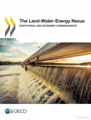 The Land-Water-Energy Nexus: Biophysical and Economic Consequences (OECD Report Series) - For Economic Co-Oper [KSIĄŻKA]