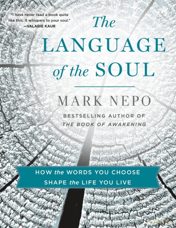 The Language of the Soul: How the Words You Choose Shape the Life You Live [KSIĄŻKA]