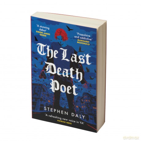 The Last Death Poet: 'A refreshing new voice in YA' Patrick Ness - Stephen Daly [KSIĄŻKA]