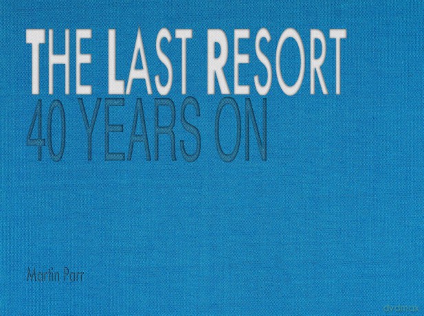 The Last Resort: Forty Years On - Martin Parr [KSIĄŻKA]