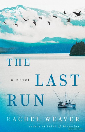 The Last Run: A Novel - Rachel Weaver [KSIĄŻKA]