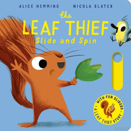 The Leaf Thief - Slide and Spin: A push, pull, slide and spin board book from the New York Times bestselling creators of The Leaf Thief! (Leaf Thief Series) - Alice Hemming [KSIĄŻKA]
