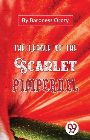 The League of the Scarlet Pimpernel - Baroness Orczy [KSIĄŻKA]