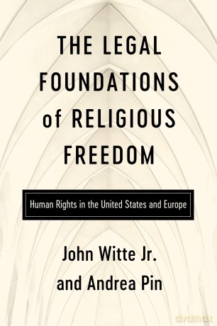 The Legal Foundations of Religious Freedom: Human Rights in the United States and Europe (Center for Citizenship and Constitutional Government Series) [KSIĄŻKA]