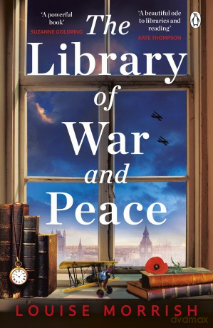 The Library of War and Peace: A gripping and emotional story of courage, love and friendship inspired by a true story - Louise Morrish [KSIĄŻKA]