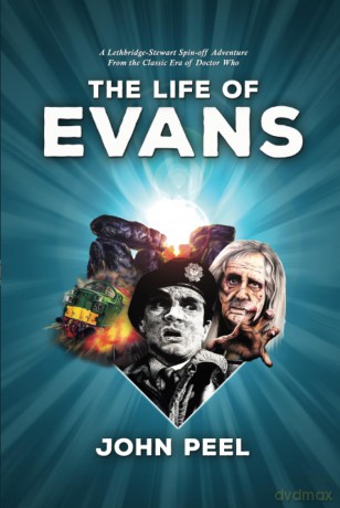 The Life of Evans: A Lethbridge-Stewart Spin-off Novel from the Classic Era of Doctor Who - John Peel [KSIĄŻKA]