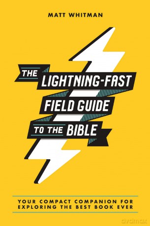 The Lightning-Fast Field Guide to the Bible: Your Compact Companion for Exploring the Best Book Ever - Whitman Matt [KSIĄŻKA]