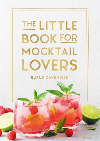 The Little Book for Mocktail Lovers: Recipes, Crafts, Trivia and More - the Perfect Gift for Any Aspiring Mocksologist - Rufus Cavendish [KSIĄŻKA]