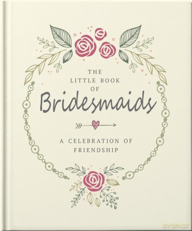 The Little Book of Bridesmaids - Oh [KSIĄŻKA]