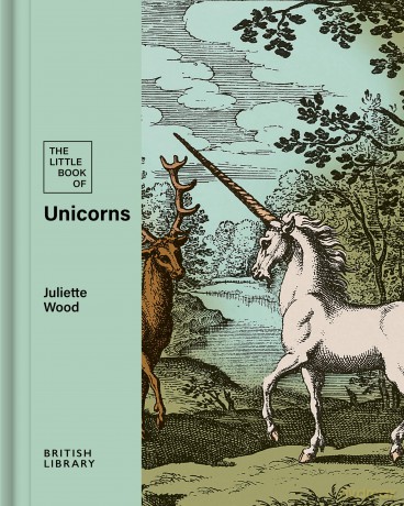 The Little Book of Unicorns: 4 (British Library Little Books) - Juliette Wood [KSIĄŻKA]