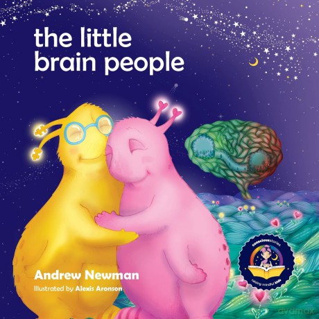 The Little Brain People: Giving kids language and tools to help with yucky brain moments: 20 (Conscious Stories) - Andrew, Newman [KSIĄŻKA]