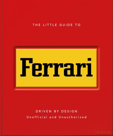The Little Guide to Ferrari - Oh [KSIĄŻKA]
