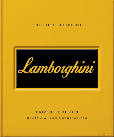 The Little Guide to Lamborghini - Oh [KSIĄŻKA]