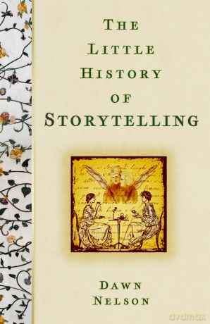 The Little History of Storytelling - Dawn Nelson [KSIĄŻKA]